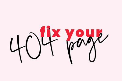 Must-Haves for Your Boutique's 404 Page!