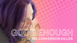 Why Your Website Being 'Good Enough' is Holding You Back: Time to Stop Settling and Start Slaying