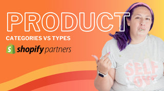 Product Categories vs. Product Types: Understanding the Power Duo for Your Shopify Store