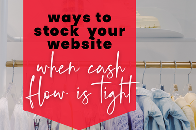 3 Ways to Keep Your Website Stocked (If Cash Flow Is Tight!)