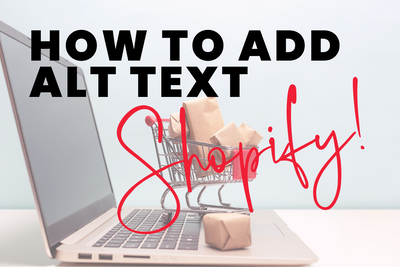 How To Add ALT Text To Your Images In Shopify