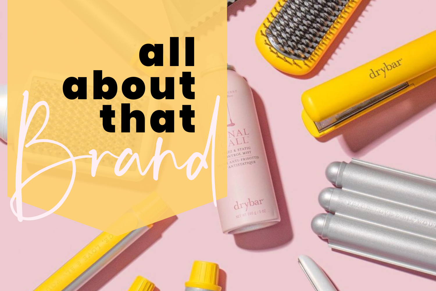 What can we learn from DryBar about powerful branding?!?! Hot Mess