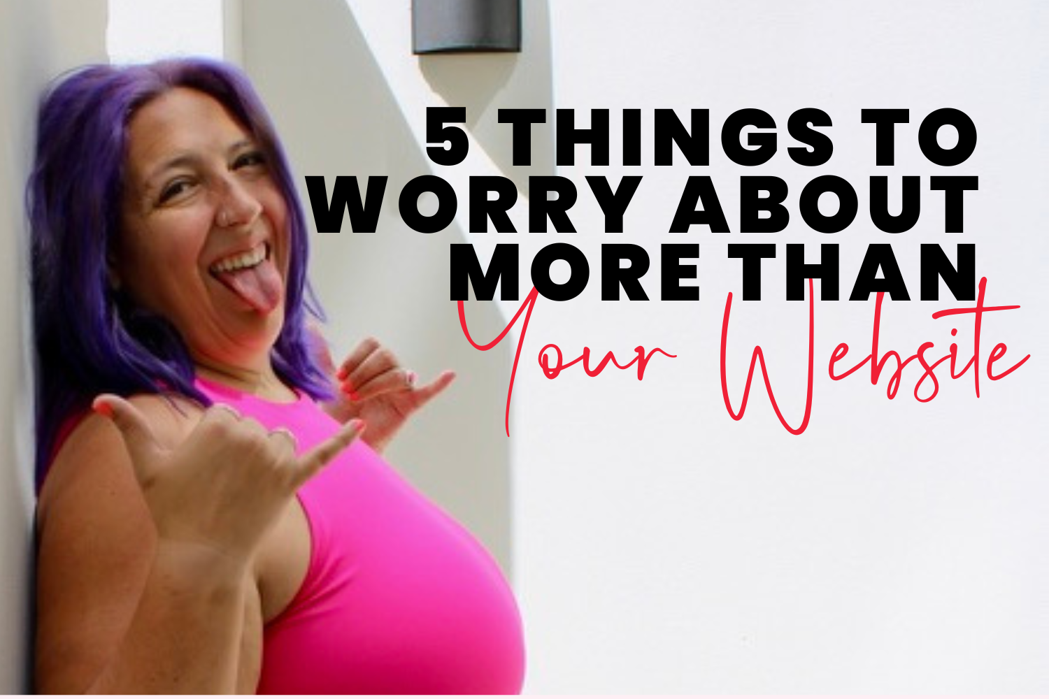 5 Things to Worry about More than your Website! – Hot Mess Consulting