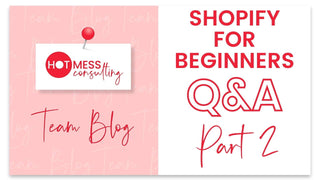 Shopify for Beginners Q&A Part 2 - Setting Up The Foundations of a Shopify Store